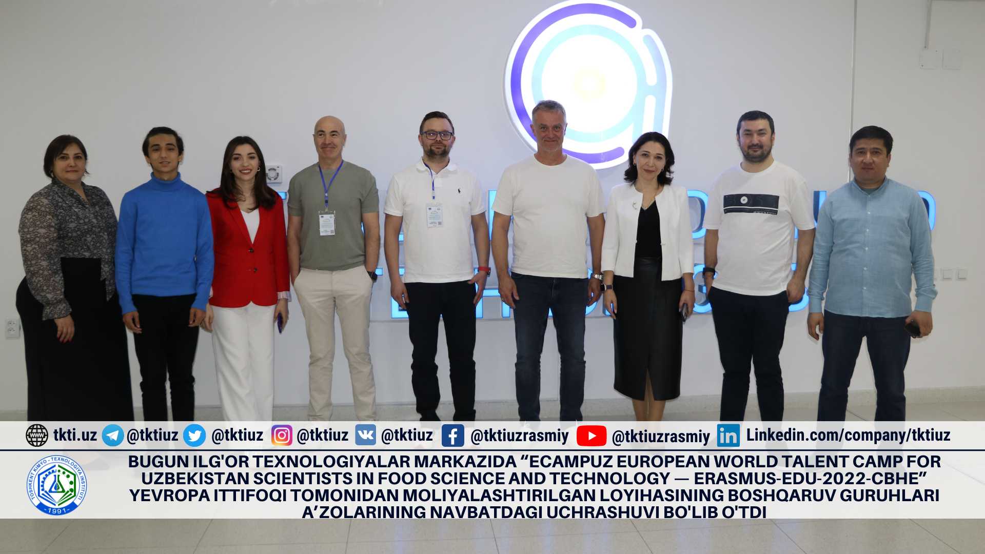 Bugun Ilg'or texnologiyalar markazida “ECAMPUZ European World Talent Camp for Uzbekistan Scientists in Food Science and Technology — ERASMUS-EDU-2022-CBHE” Yevropa Ittifoqi tomonidan moliyalashtirilgan loyihasining boshqaruv guruhlari a’zolarining navbatdagi uchrashuvi bo'lib o'tdi | tkti.uz