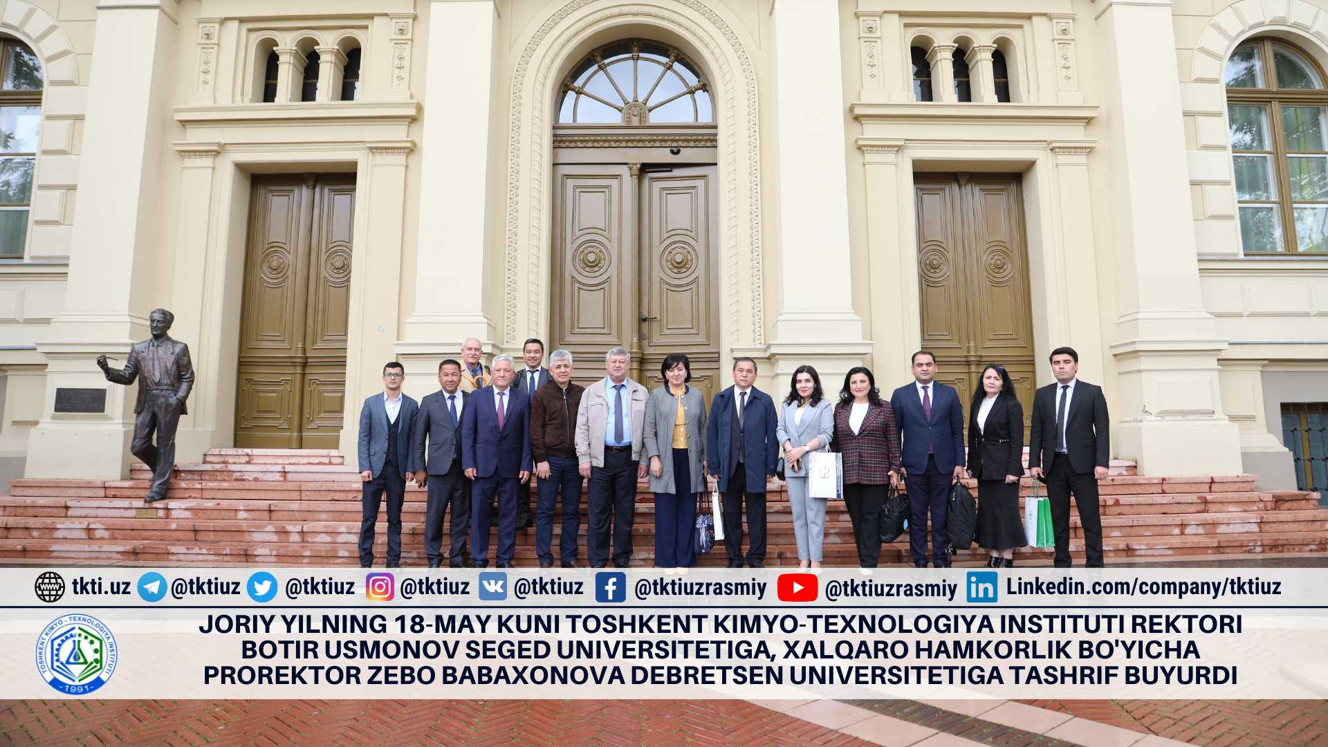 Joriy yilning 18-may kuni Toshkent kimyo-texnologiya instituti rektori Botir Usmonov Seged universitetiga, Xalqaro hamkorlik bo'yicha prorektor Zebo Babaxonova Debretsen universitetiga tashrif buyurdi | tkti.uz