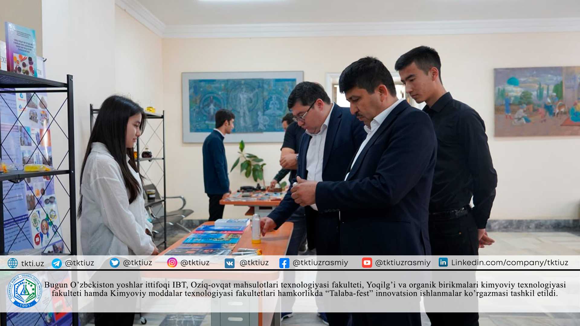 Bugun O’zbekiston yoshlar ittifoqi IBT, Oziq-ovqat mahsulotlari texnologiyasi fakulteti, Yoqilg’i va organik birikmalari kimyoviy texnologiyasi fakulteti hamda Kimyoviy moddalar texnologiyasi fakultetlari hamkorlikda “Talaba-fest” innovatsion ishlanmalar ko’rgazmasi tashkil etildi. | tkti.uz
