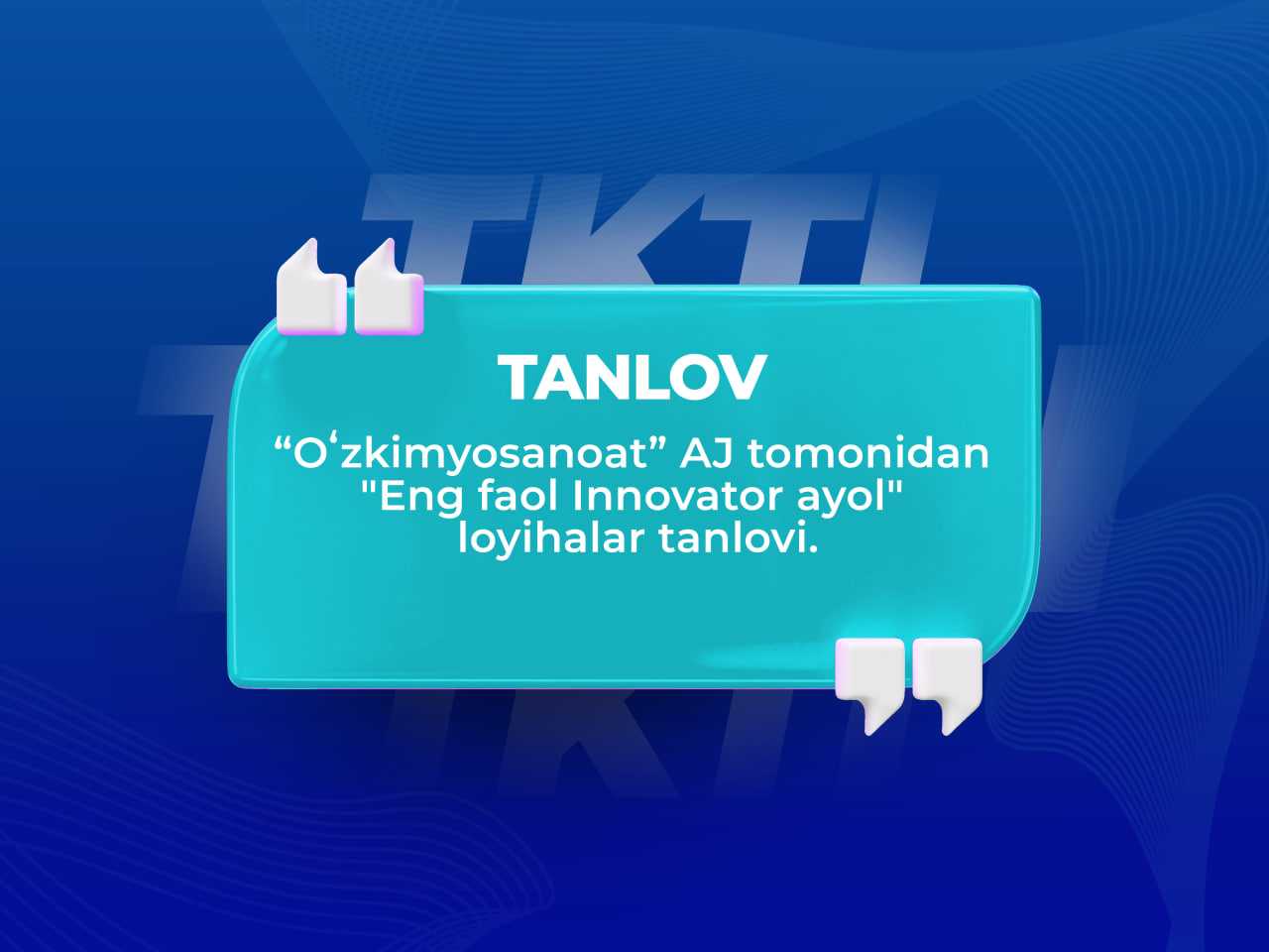 “Oʻzkimyosanoat” AJ tomonidan "Eng faol Innovator ayol" loyihalar tanlovi | tkti.uz