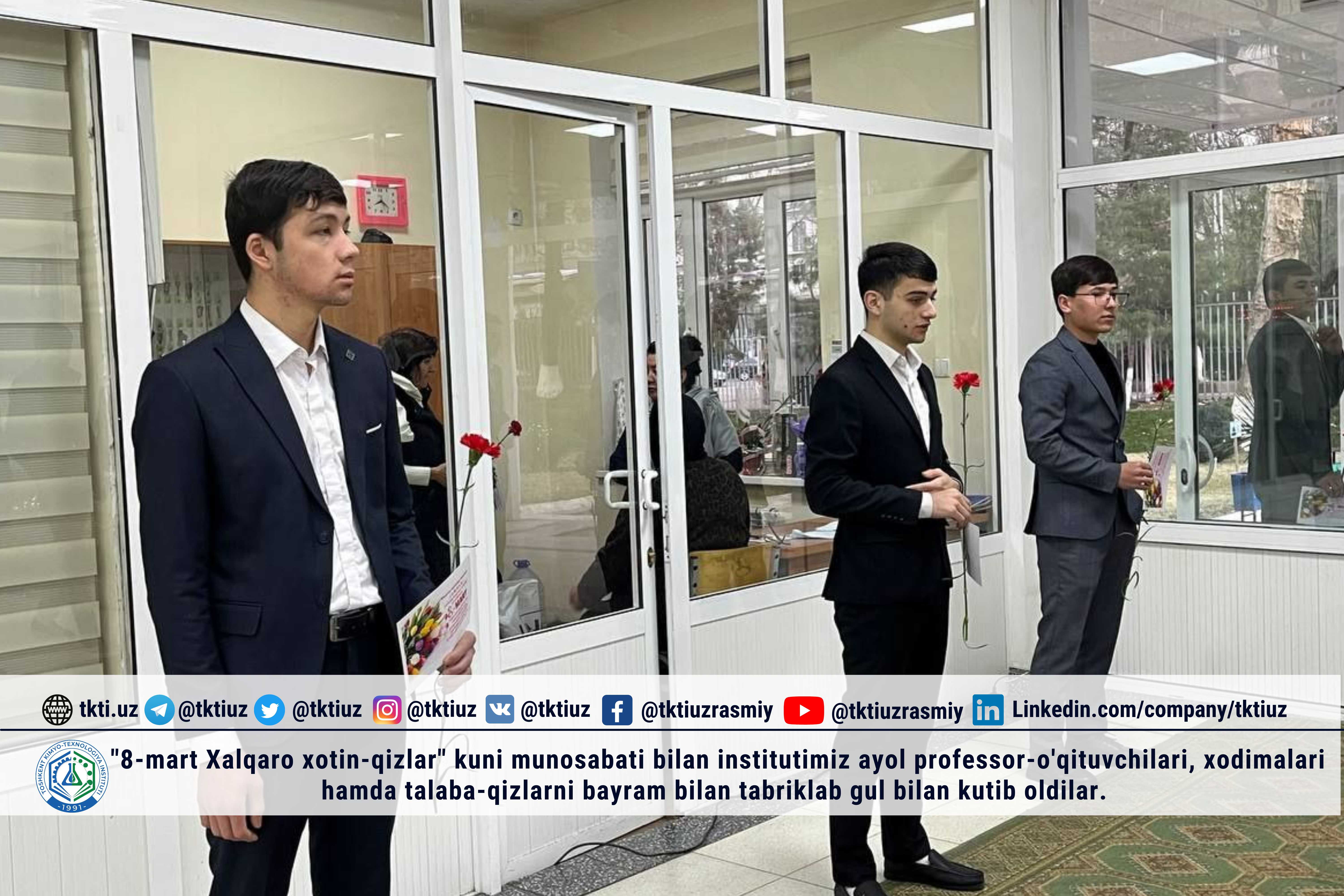 "8-mart Xalqaro xotin-qizlar" kuni munosabati bilan institutimiz ayol professor-o'qituvchilari, xodimalari hamda talaba-qizlarni bayram bilan tabriklab gul bilan kutib oldilar. | tkti.uz
