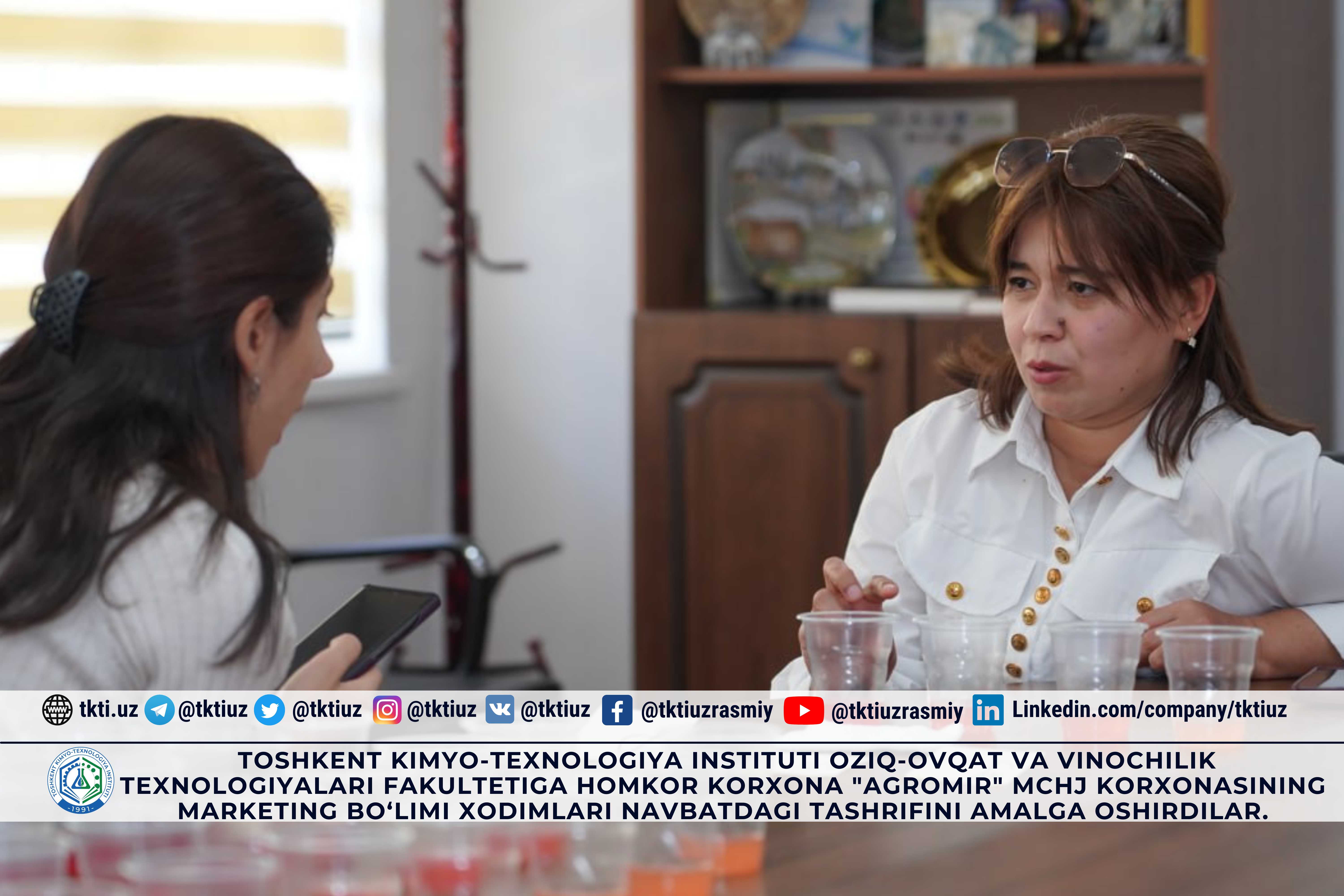 Toshkent kimyo-texnologiya instituti Oziq-ovqat va vinochilik texnologiyalari fakultetiga homkor korxona "AGROMIR" MChJ korxonasining Marketing bo‘limi xodimlari navbatdagi tashrifini amalga oshirdilar. | tkti.uz