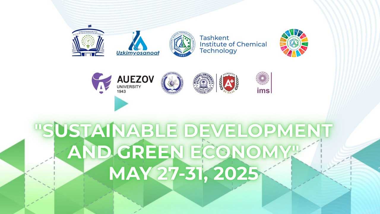 Sizni “Barqaror rivojlanish va yashil iqtisodiyot” xalqaro ilmiy haftaligida ishtirok etishga taklif qilamiz. | tkti.uz