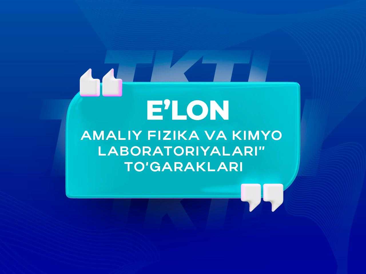“AMALIY FIZIKA VA KIMYO LABORATORIYALARI” TO‘GARAKLARI | tkti.uz