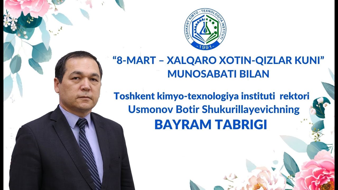 8-MART — XALQARO XOTIN-QIZLAR KUNI MUNOSABATI BILAN INSTITUT REKTORINING BAYRAM TABRIGI | tkti.uz