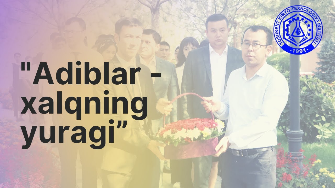 "Adiblar - xalqning yuragi” | tkti.uz