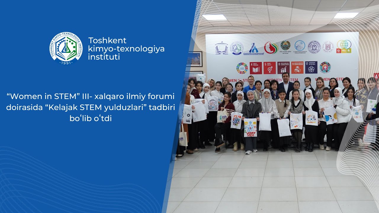 “Women in STEM” III- xalqaro ilmiy forumi doirasida “Kelajak STEM yulduzlari” tadbiri boʻlib oʻtdi | tkti.uz
