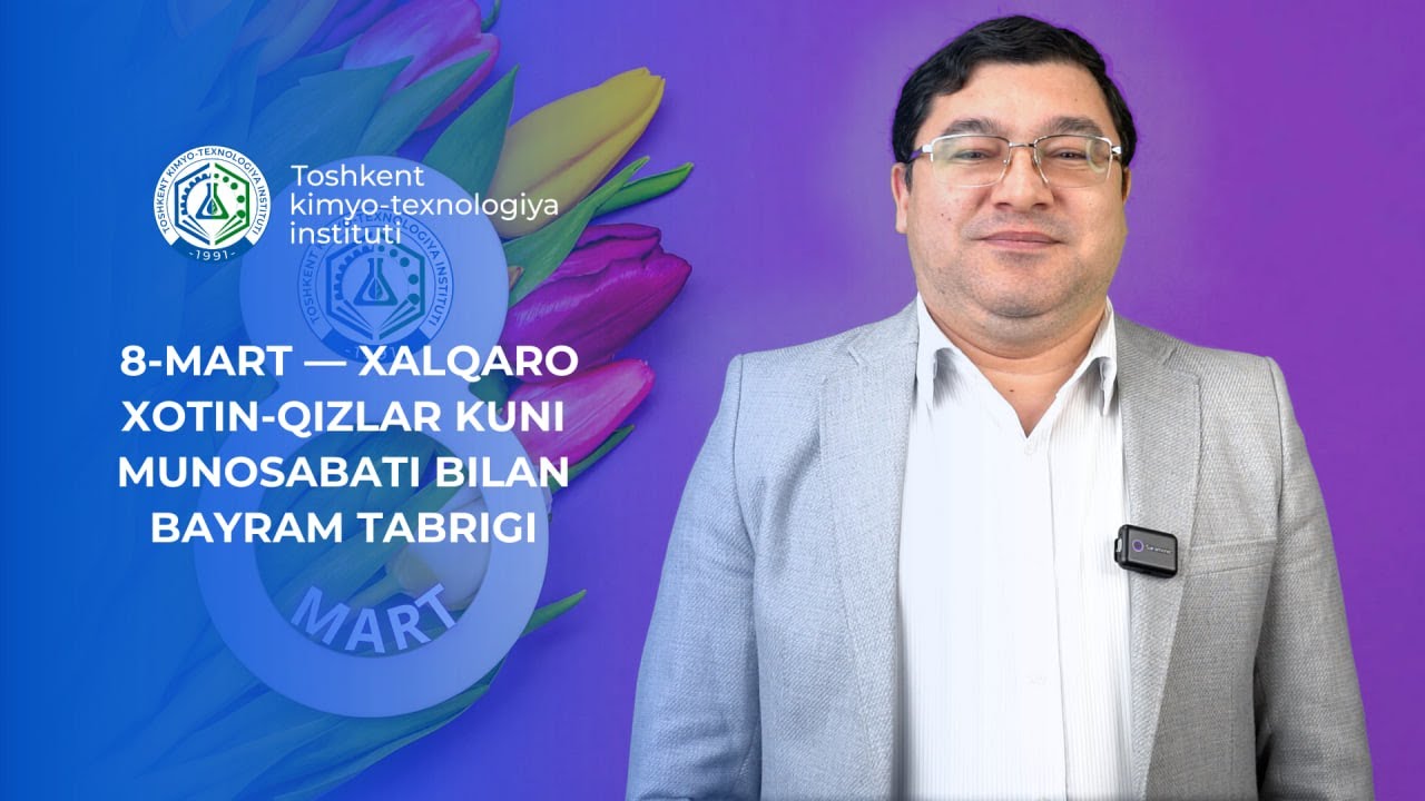 Ilmiy ishlar va innovatsiyalar bo‘yicha prorektor X.Pulatovning bayram tabrigi. | tkti.uz